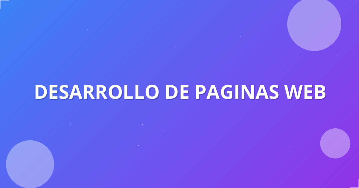 Todo sobre Desarrollo de páginas web en 2025