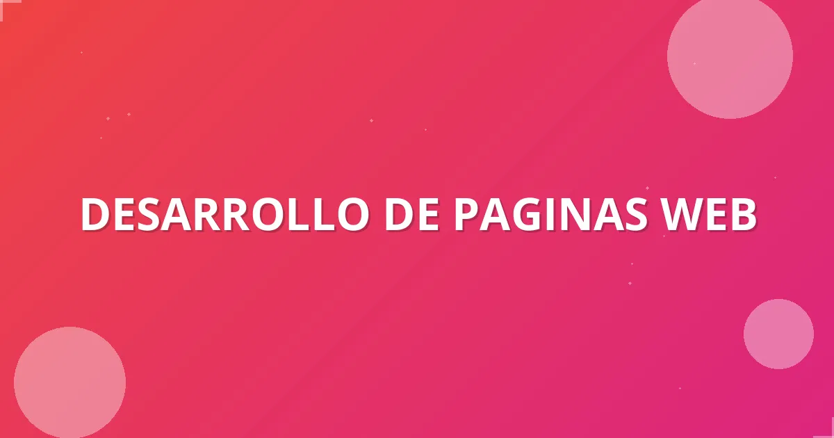 Todo sobre Desarrollo de páginas web en 2025