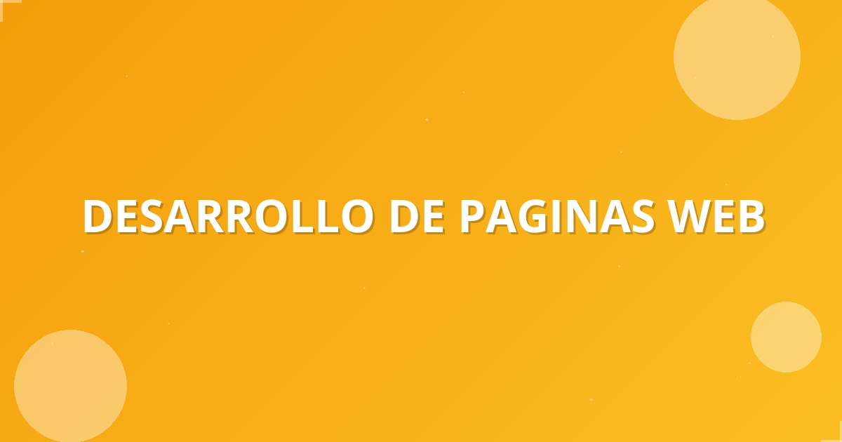 Todo sobre Desarrollo de páginas web en 2025