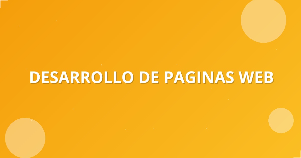 Todo sobre Desarrollo de páginas web en 2025