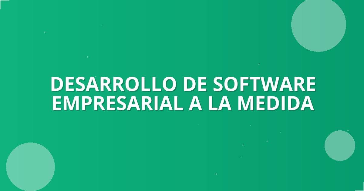 Software a Medida: Impulsa tu ROI en Colombia 🚀 (2025)