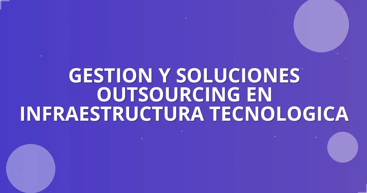 Outsourcing TI en Colombia: Impulsa tu Negocio con Acción Eficaz 🚀