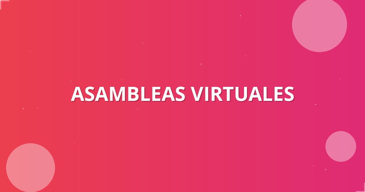 Asambleas Virtuales 2026: ¡Transforma tus Reuniones! 🚀