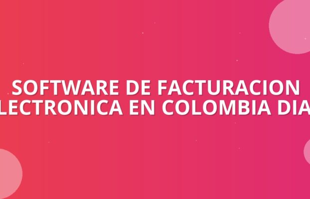 Facturación Electrónica DIAN: Impulsa tu Negocio en 2026