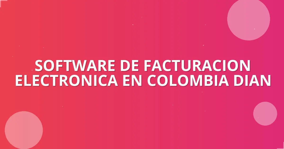 Facturación Electrónica DIAN: Impulsa tu Negocio en 2026