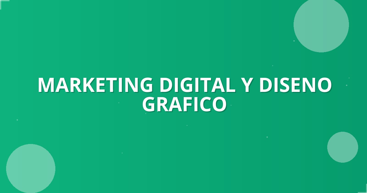 Marketing Digital y Diseño Gráfico: La Clave para el Éxito de tu Negocio en Colombia